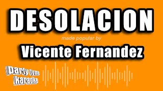 Vicente Fernandez - Desolacion (Versión Karaoke)
