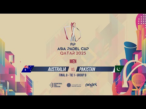 🇦🇺 AUSTRALIA vs PAKISTAN 🇵🇰 - Men - Group B - Tie 1 - COURT 4 - FIP ASIA PADEL CUP 2025