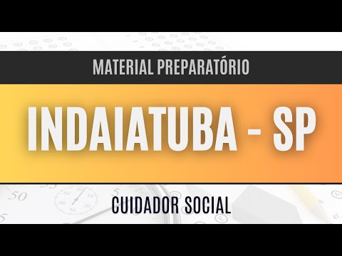 Apostila Concurso Indaiatuba - SP 2025 - Material EXCLUSIVO para Cuidador Social