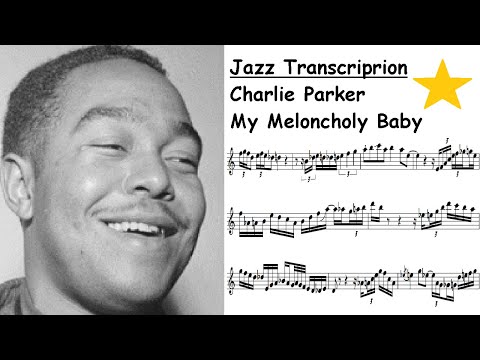Charlie Parker Transcription - My Melancholy Baby