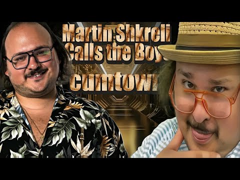 C u m t o w n： Martin Shkreli Calls the Boys