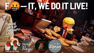 Tankie Group Therapy #38 - F*ck it, we'll do it live!