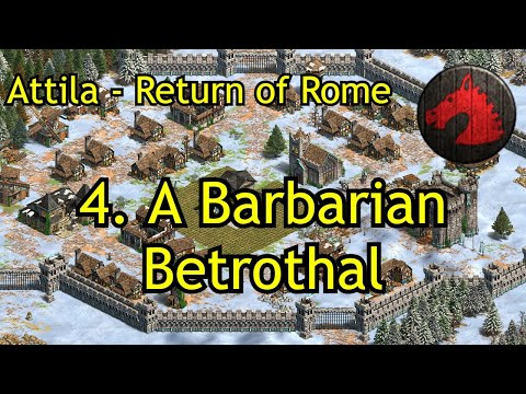 4. A Barbarian Betrothal | Attila - Return of Rome | AoE2: DE Campaign