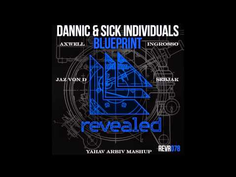 Dannic & S.I vs Jaz Von & Sebjak vs Axwell & Ingrosso - Rave Blueprint Into The Wild (Yahav Mashup)