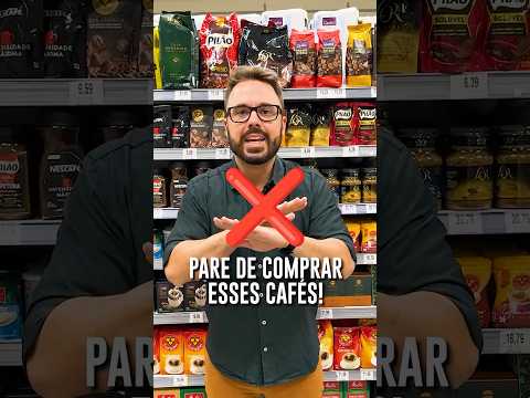 Pare de comprar esses cafés!