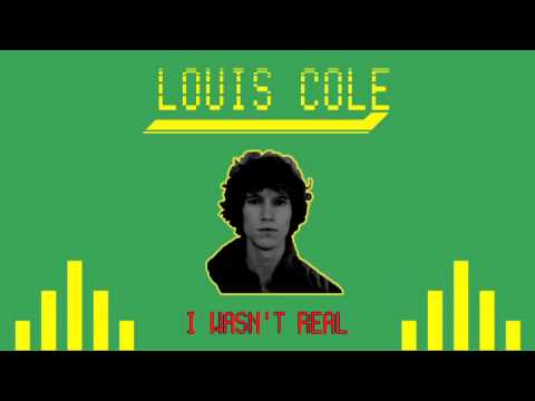 I Wasn't Real - Louis Cole