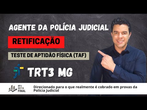 RETIFICAÇÃO TESTE DE APTIDÃO FÍSICA TAF TRT3 MG POLÍCIA JUDICIAL