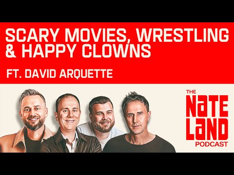 Nateland | Ep #275 - Scary Movies, Wrestling & Happy Clowns ft. David Arquette
