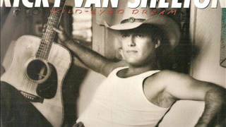 Ricky Van Shelton ~ Life Turned Her That Way