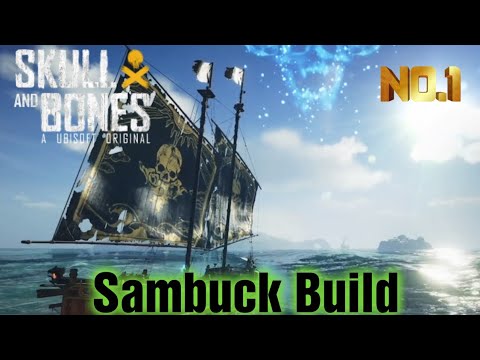 Skull and Bones Sambuck build lvl 15