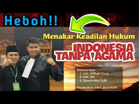 , title : 'HEBOH!! MENAKAR KEADILAN DI INDONESIA TANPA AGAMA BERSAMA Ust. Miftal, Syech SuBi, Heri Jend IKIM'