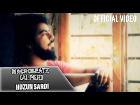 MacroBeatz [ Alper ] - Hüzün Sardi (Official Video)