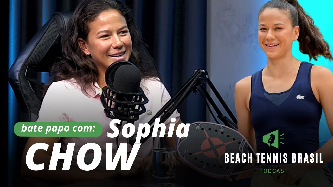 SOPHIA CHOW - ATLETA PROFISSIONAL DE BEACH TENNIS  #episodio19