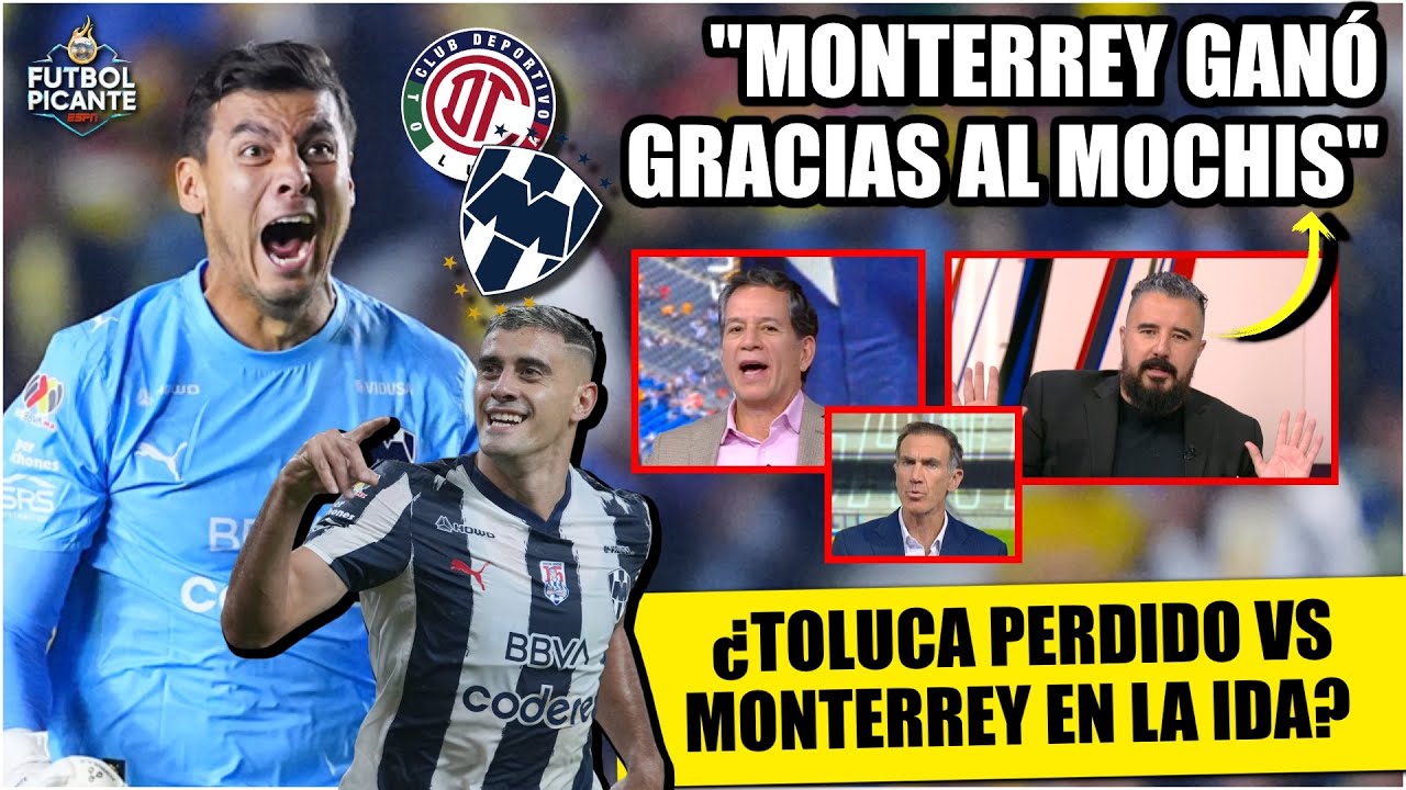 MONTERREY PEGÓ PRIMERO en ida vs TOLUCA que ganó por la mínima. BERTERAME, el héroe | Futbol Picante