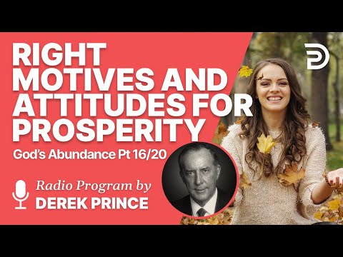God's Abundance 16 of 20 - Right Motives and Attitudes