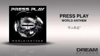 Press Play - "F-I-R-E" featuring Manwell Reyes | World Anthem ON ITUNES