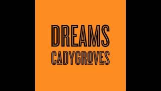 Cady Groves - Dreams (Official Audio)
