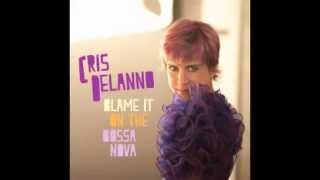 Cris Delanno - Blame it on the Bossa Nova