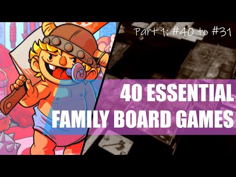 40 Essential Family Board Games | Part 1 (40 to 31) | Best Tabletop games recommended for families