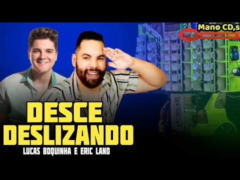 Desce Deslizando-Lucas boquinha e Eric Land.💥
