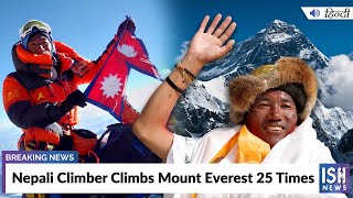 Nepali Climber Climbs Mount Everest 25 Times