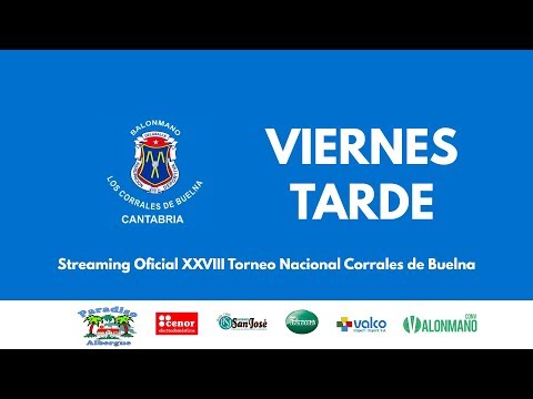 Viernes tarde | Streaming Oficial XXVIII Torneo Nacional Corrales de Buelna