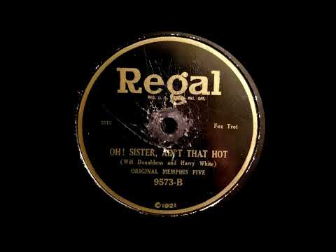 The Original Memphis Five - Oh Sister, Ain't That Hot ? - 1923