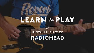 Learn To Play Riffs In The Key of Radiohead | Reverb Guitar Lesson