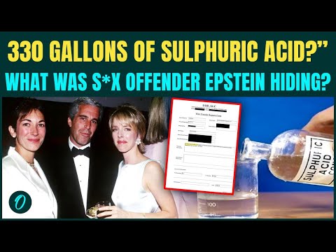 Epstein BOMBSHELL: S*x Offender Epstein ORDERED 6 Drums of Sulfuric Acid? BIG COVER-UP EXPOSED