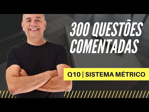 QUESTÃO 10  | SISTEMA MÉTRICO | 300 QUESTÕES COMENTADAS | PROF. JORGE BART #10