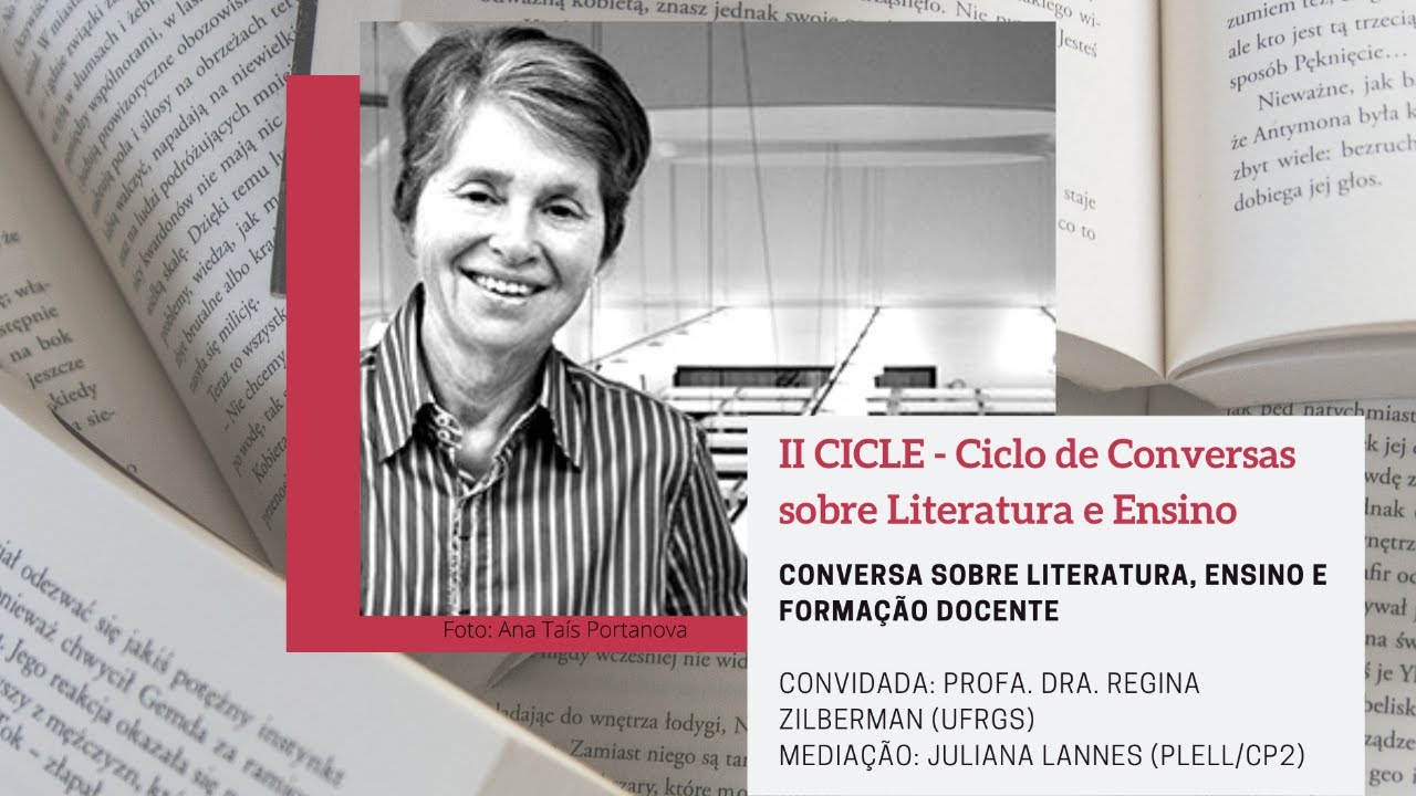 Conversa Literatura, Ensino e Formação de Professores com Regina Zilberman
