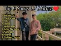 Mitraz Top 9 Songs ♥️ || Top 9 Songs of Mitraz