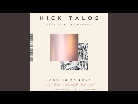 Looking To Love (Nick Talos & Nalestar Pop Edit)