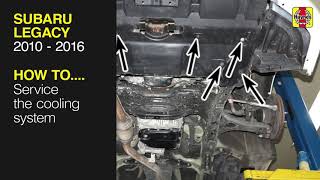 How to Service the cooling system on the Subaru Legacy 2010 to 2016