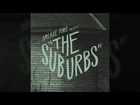 Arcade Fire - The Suburbs (Continued) [Extended]
