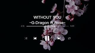 Download lagu [1 hour] WITHOUT YOU - G-DRAGON FT ROSE mp3