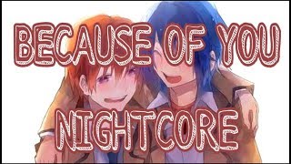 NIGHTCORE - Because Of You - C2C (REQUEST)