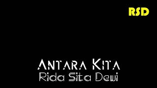 Download lagu Karaoke Antara Kita - Rida Sita Dewi mp3 Download lagu Karaoke Antara Kita - Rida Sita Dewi mp3