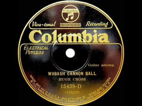 1st RECORDING OF: Wabash Cannonball - Hugh Cross (1929)