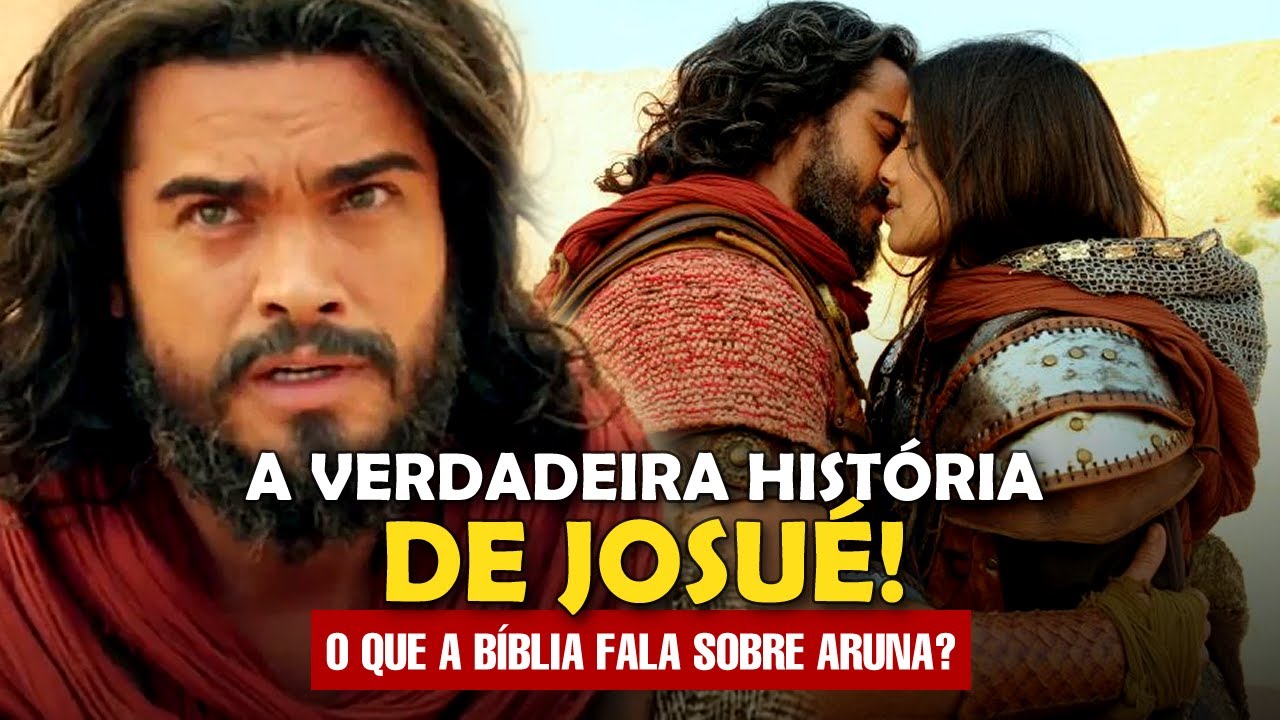 A VERDADEIRA HISTÓRIA DE JOSUÉ E DE SUA MISTERIOSA ESPOSA!