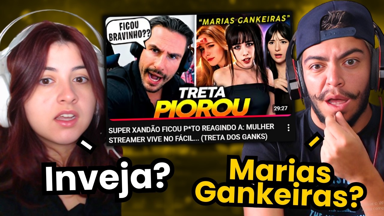 SUPER XANDÃO FICOU P*TO REAGINDO A: MULHER STREAMER VIVE NO FÁCIL... (TRETA DOS GANKS) | REACT
