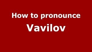 How to pronounce Vavilov