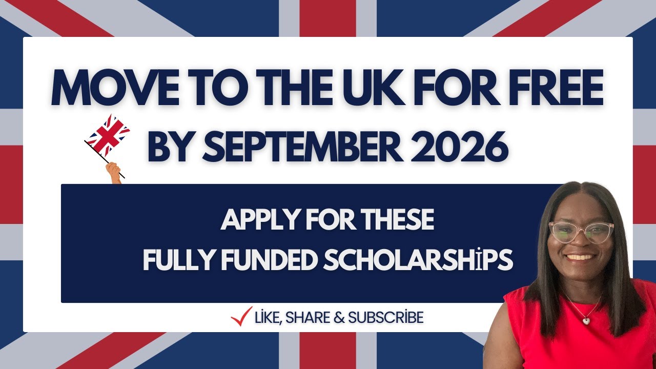Move to the UK by 2026 for FREE - Apply for these UK Fully Funded Scholarships - All Expenses Paid!!