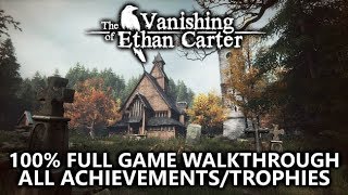 The Vanishing of Ethan Carter - 100% Full Game Walkthrough - All Achievements/Trophies & Stories