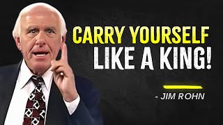 Carry Yourself Like a KING, Even Before the CROWN Arrives | Jim Rohn Motivation