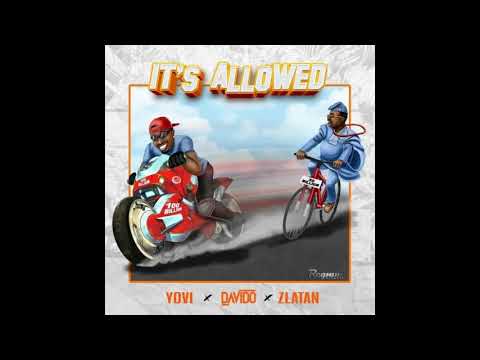 It's allowed (official audio) yovi, Davido and Zlatan Ibile