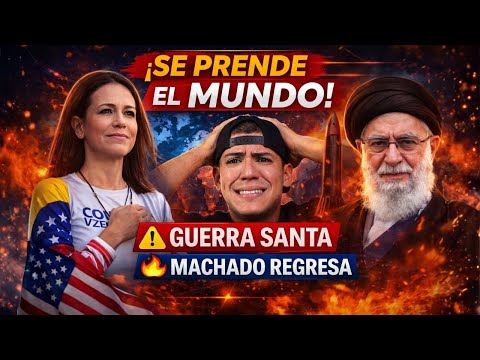 ¡SE PRENDE EL MUNDO! 🔥 Machado Regresa, Irán Declara Guerra Santa y EEUU Responde SIN TITUBEOS