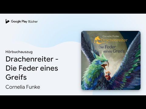 „Drachenreiter - Die Feder eines Greifs“ von Cornelia Funke · Hörbuchauszug