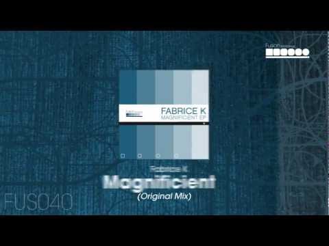 Fabrice K - Magnificient (Original Mix)