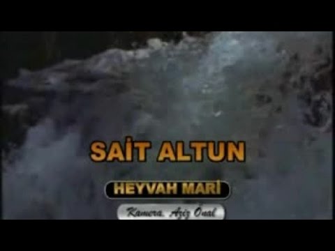 ZAZACA ŞARKILAR -SAİT ALTUN - HEYVAH MARİ - Orjinal Klip